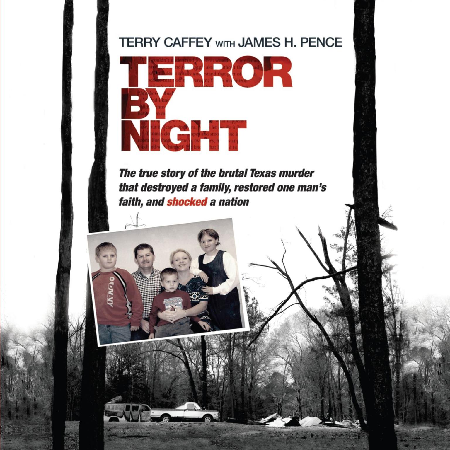 Terror by Night: The True Story of the Brutal Texas Murder That Destroyed a Family, Restored One Man’s Faith, and Shocked a Nation Audiobook, by Terry Caffey