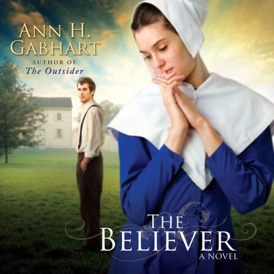 The Believer Audiobook, by Ann H. Gabhart