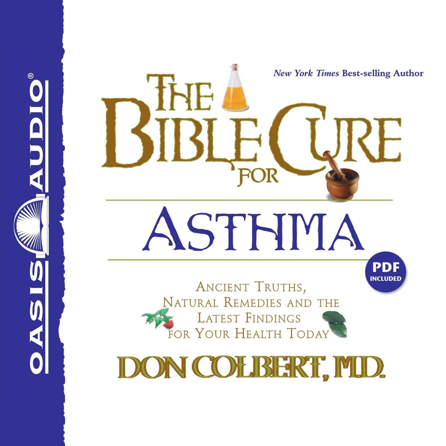 The Bible Cure for Asthma: Ancient Truths, Natural Remedies and the Latest Findings for Your Health Today Audiobook, by Don Colbert