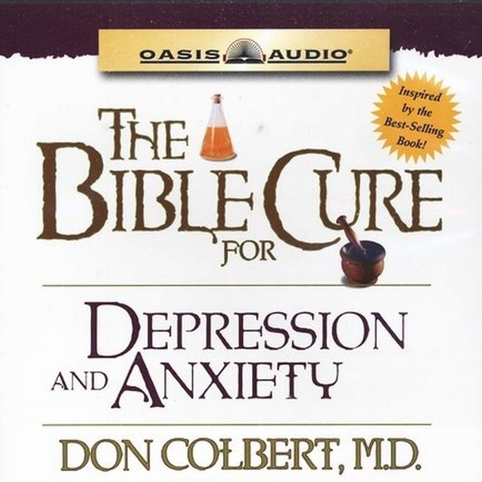The Bible Cure for Depression and Anxiety: Ancient Truths, Natural Remedies, and the Latest Findings for Your Health Today Audiobook, by Don Colbert
