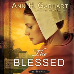The Blessed: A Novel Audiobook, by Ann H. Gabhart
