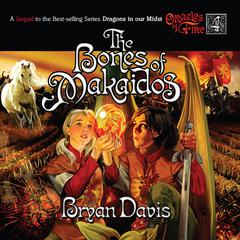 The Bones of Makaidos Audiobook, by Bryan Davis