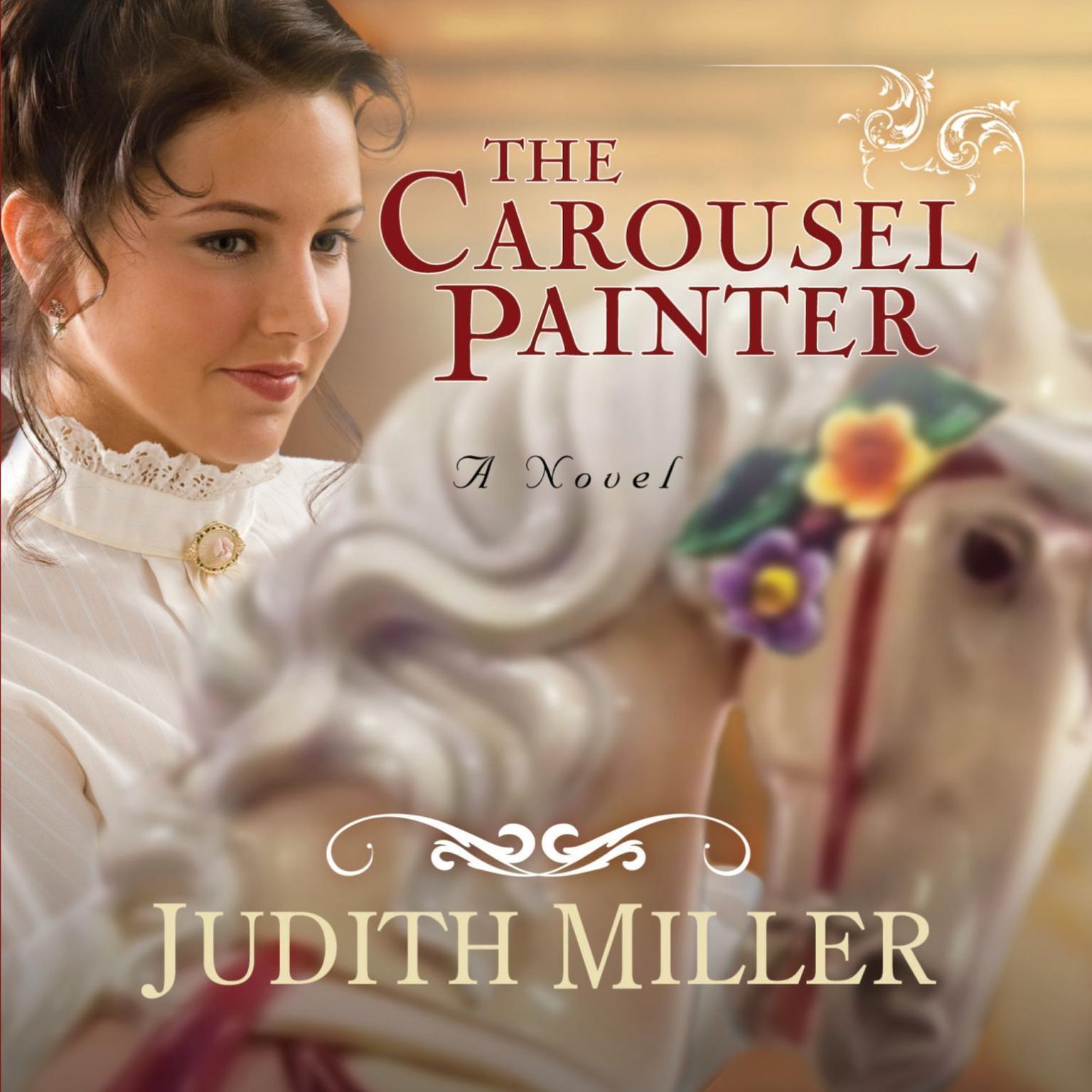 The Carousel Painter (Abridged) Audiobook, by Judith Miller