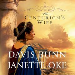 The Centurions Wife Audiobook, by T. Davis Bunn, Janette Oke