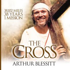 The Cross Audiobook, by Arthur Blessitt