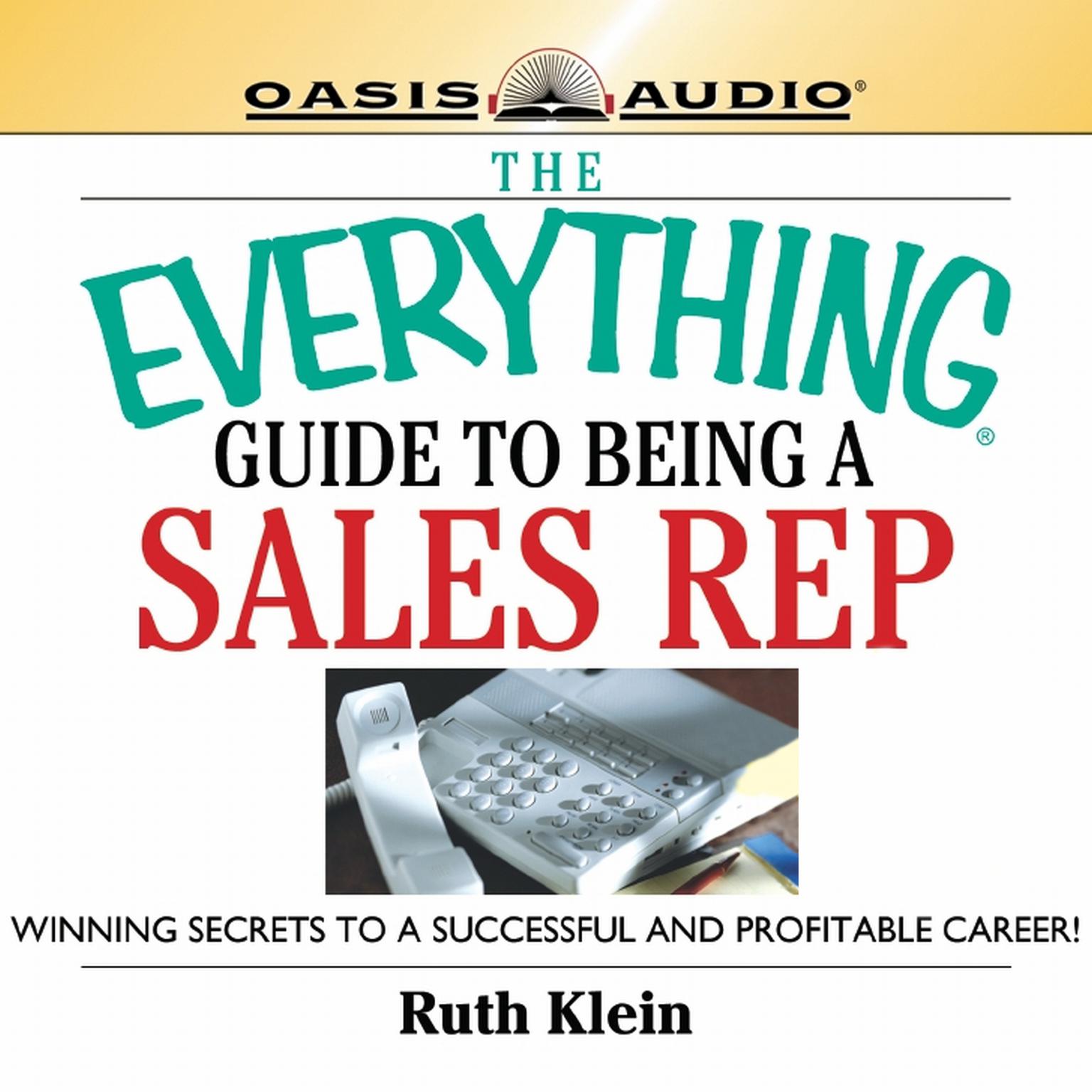 The Everything Guide to Being a Sales Rep (Abridged): Winning Secrets to a Successful and Profitable Career Audiobook, by Ruth Klein