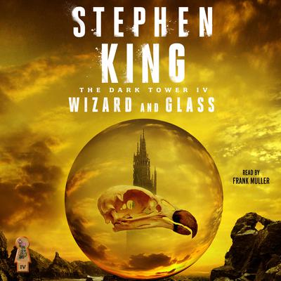 Dark Tower IV: Wizard and Glass Audiobook, by Stephen King