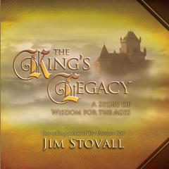 The Kings Legacy: A Story of Wisdom for the Ages Audiobook, by Jim Stovall