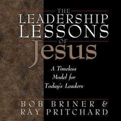 The Leadership Lessons of Jesus Audiobook, by Bob Briner