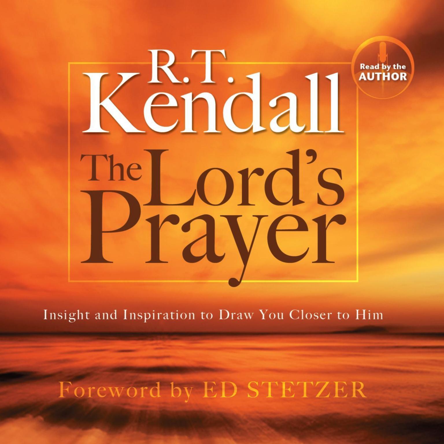The Lords Prayer: Insight and Inspiration to Draw You Closer to Him Audiobook, by R. T. Kendall