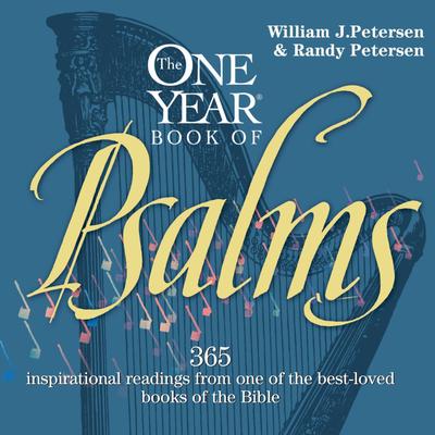 The One Year Book of Psalms: 365 Inspirational Readings From One of the Best-Loved Books of the Bible Audiobook, by William Petersen