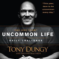 The One Year Uncommon Life Daily Challenge Audiobook, by Tony Dungy