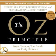 The Oz Principle: Getting Results Through Individual and Organizational Accountability Audiobook, by Roger Connors