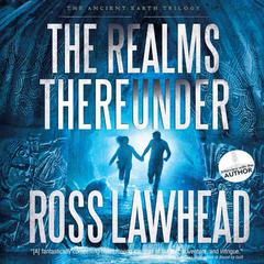 The Realms Thereunder Audiobook, by Ross Lawhead