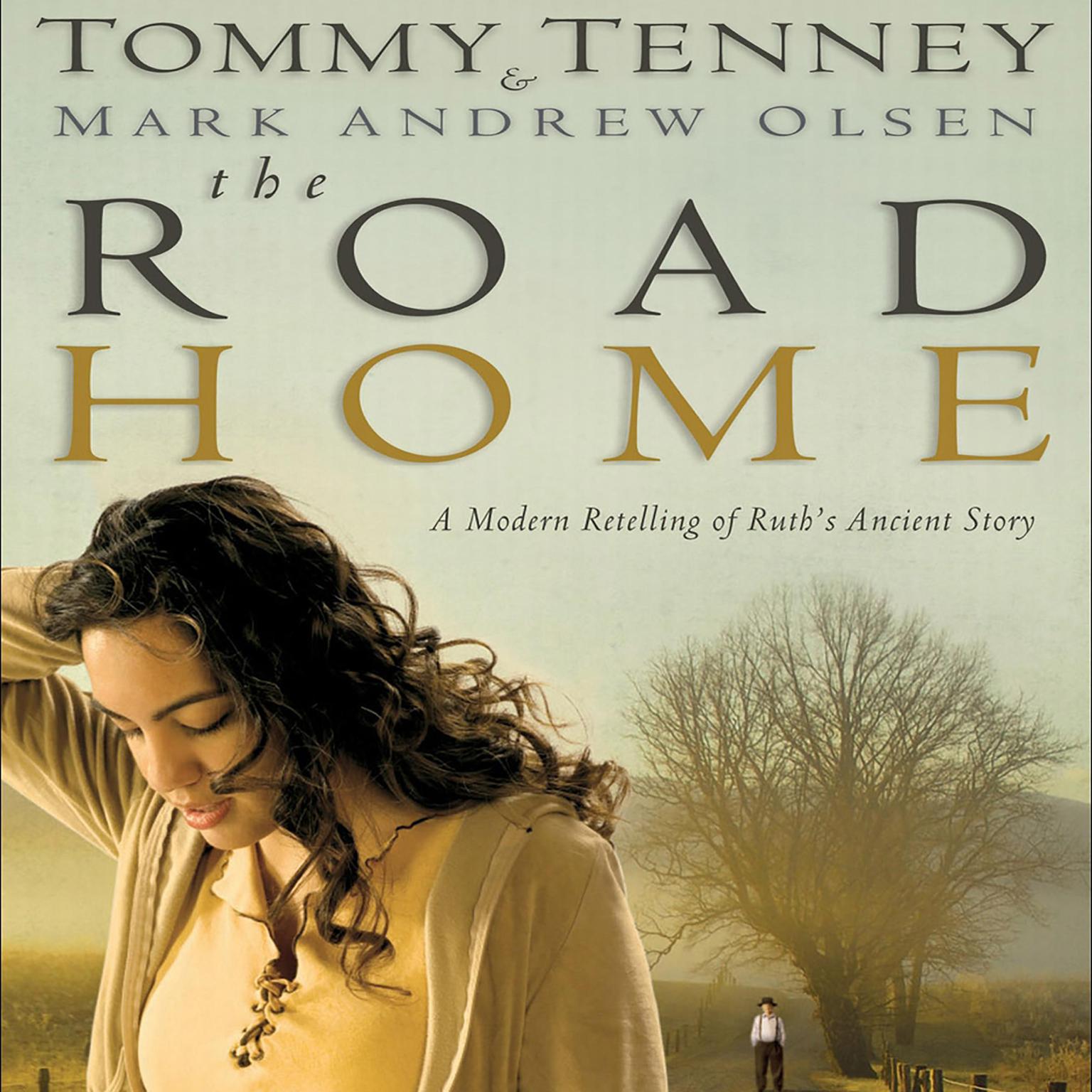 The Road Home (Abridged) Audiobook, by Tommy Tenney