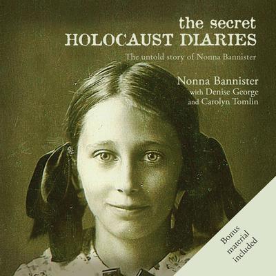 The Secret Holocaust Diaries: The Untold Story of Nonna Bannister Audiobook, by Nonna Bannister