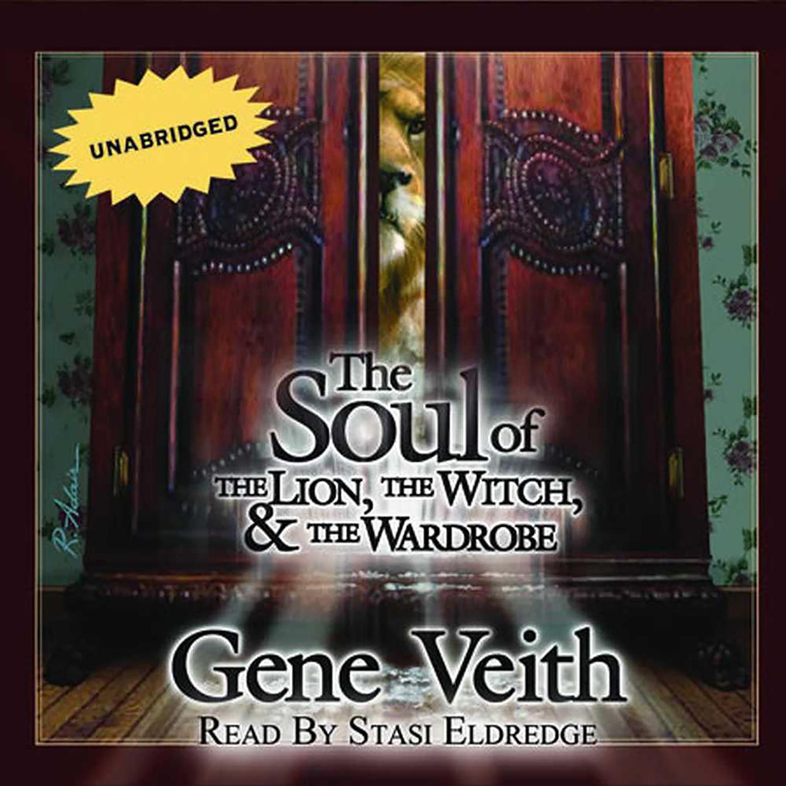 The Soul Of The Lion,the Witch, And The Wardrobe Audiobook, by Gene Veith