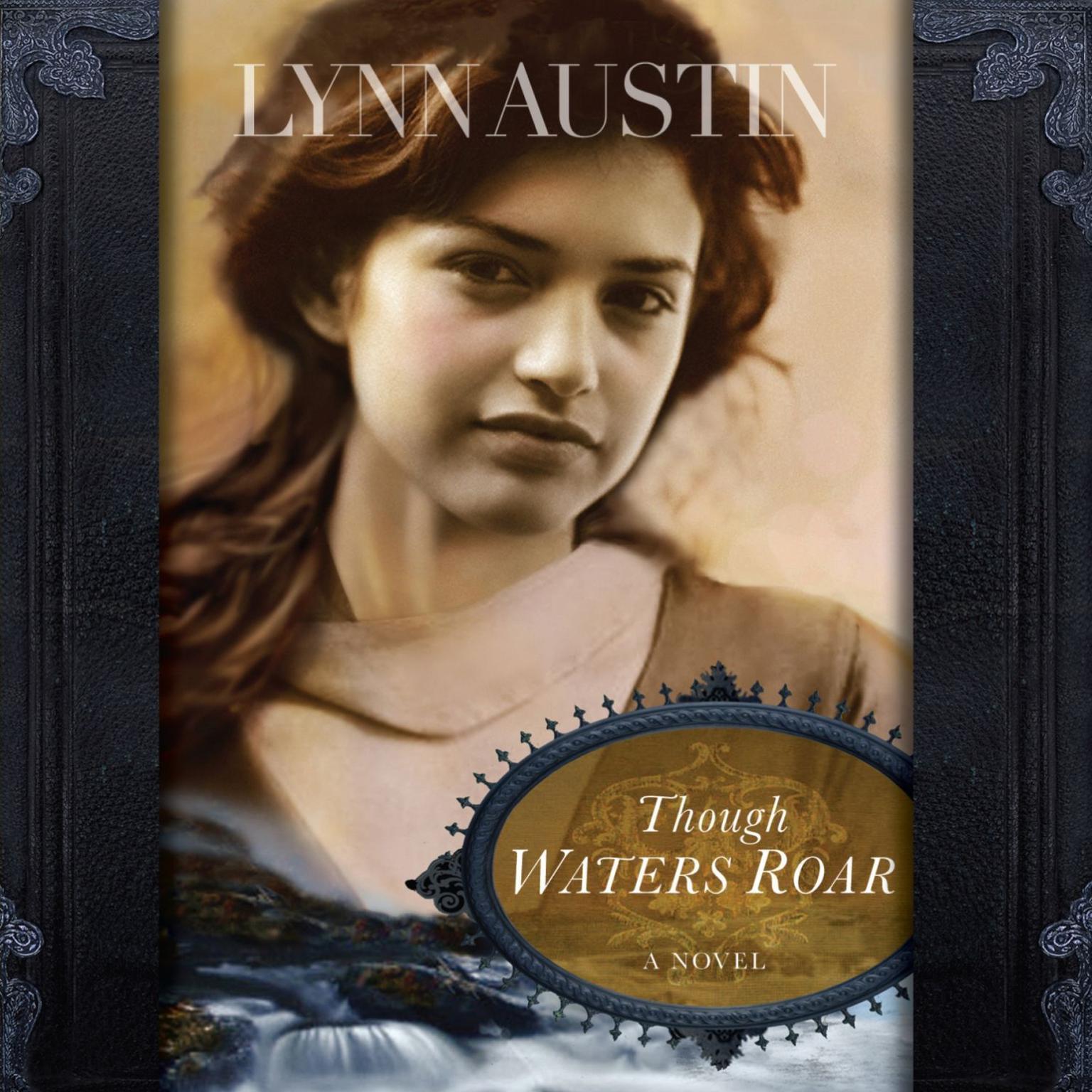 Though Waters Roar (Abridged) Audiobook, by Lynn Austin