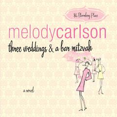 Three Weddings and a Bar Mitzvah Audiobook, by Melody Carlson