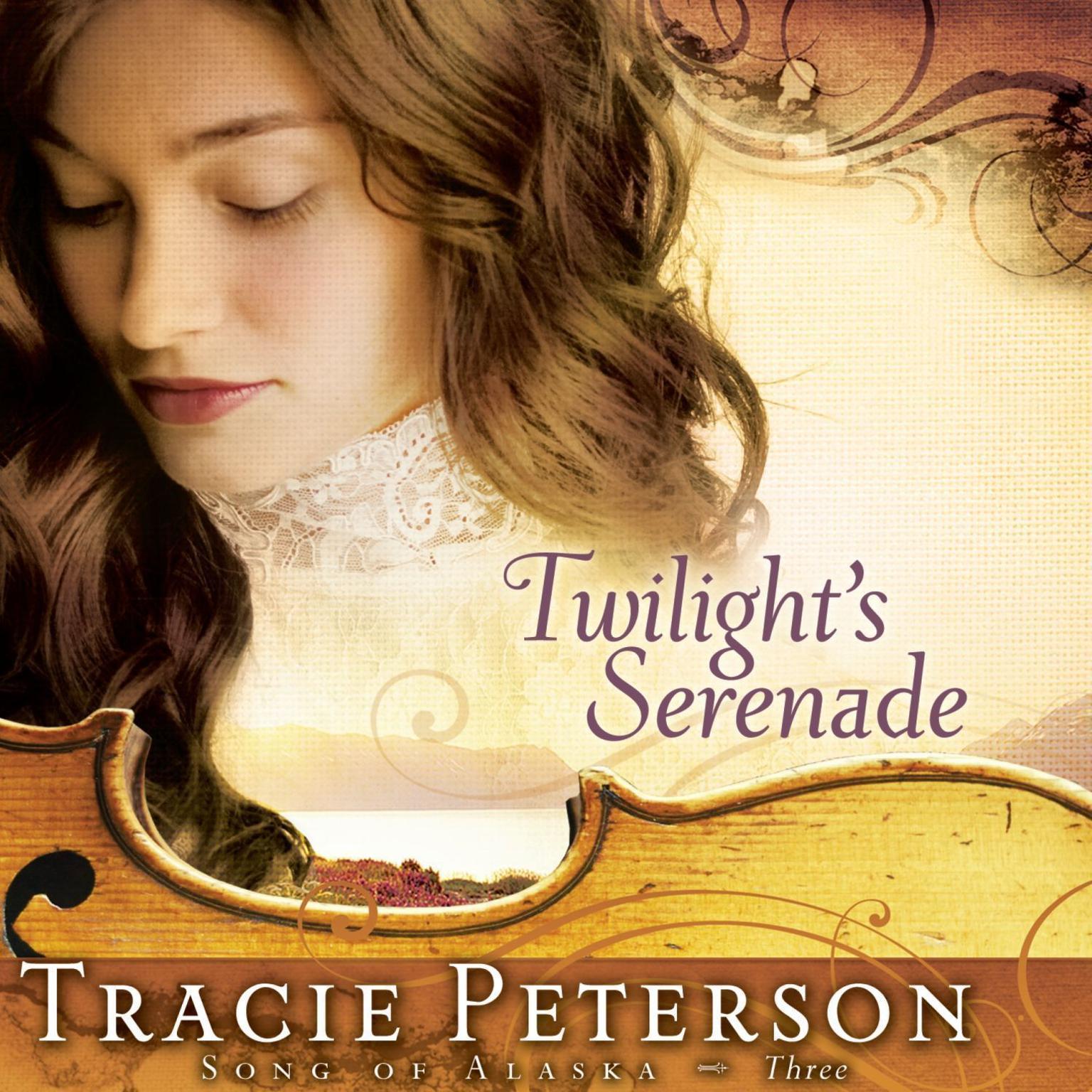 Twilights Serenade (Abridged) Audiobook, by Tracie Peterson