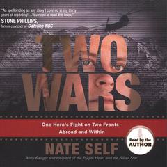 Two Wars: One Heros Fight on Two Fronts--Abroad and Within Audiobook, by Nate Self