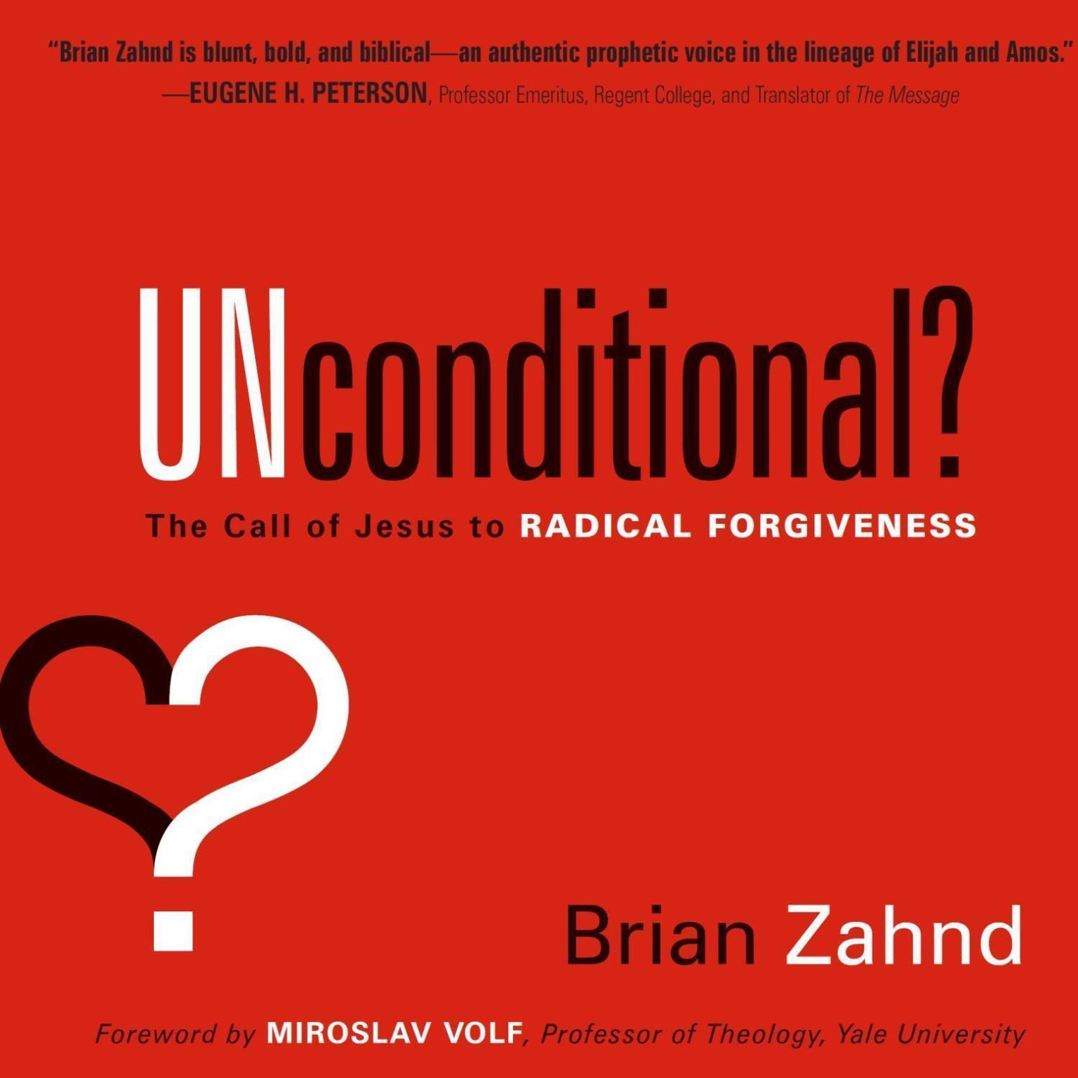 Unconditional?: The Call of Jesus to Radical Forgiveness Audiobook, by Brian Zahnd