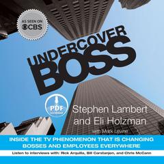 Undercover Boss: Inside the TV Phenomenon that is Changing Bosses and Employees Everywhere Audiobook, by Stephen Lambert