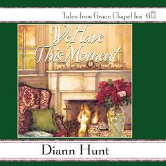 We Have This Moment Audiobook, by Diann Hunt