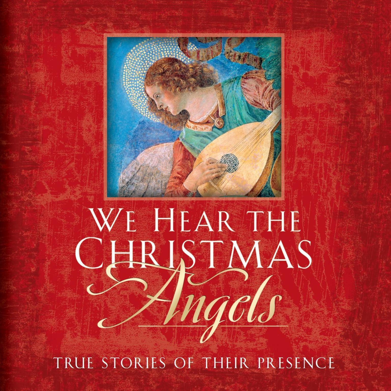 We Hear the Christmas Angels (Abridged): True Stories of Their Presence Audiobook, by Evelyn Bence