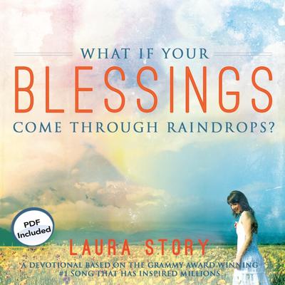 What If Your Blessings Come Through Raindrops?: A 30 Day Devotional Audiobook, by Laura Story