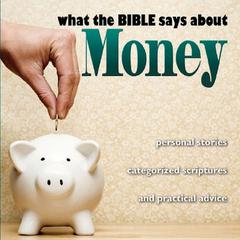 What the Bible Says About Money Audiobook, by 