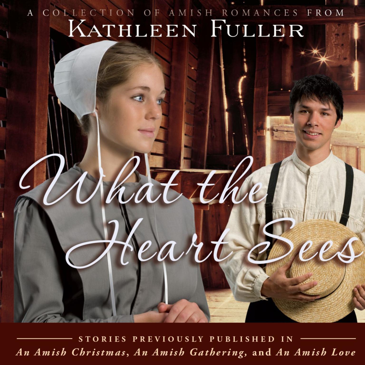 What the Heart Sees: A Collection of Amish Romances Audiobook, by Kathleen Fuller