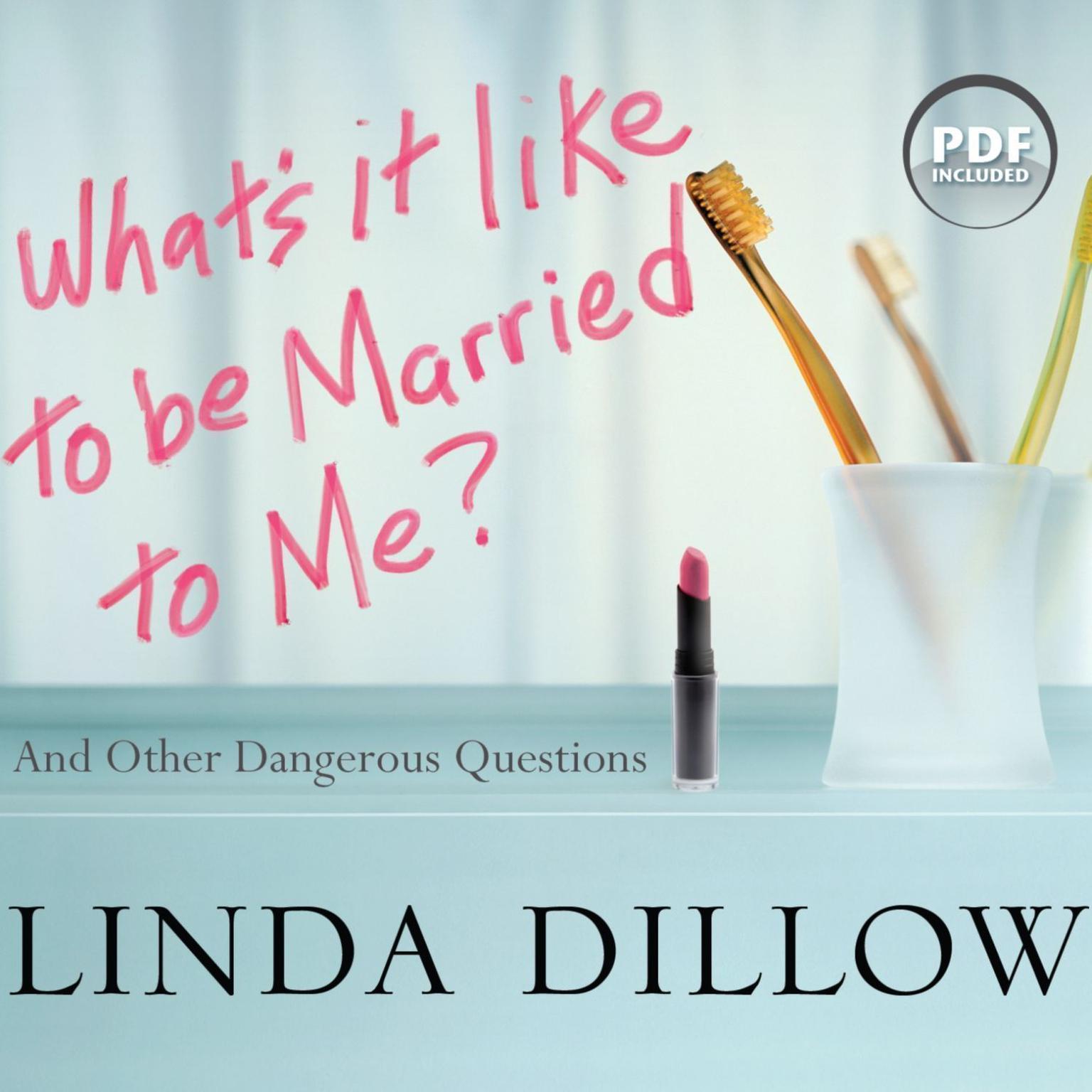 Whats It Like to Be Married to Me?: And Other Dangerous Questions Audiobook, by Linda Dillow