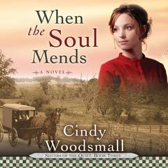 When the Soul Mends Audiobook, by Cindy Woodsmall