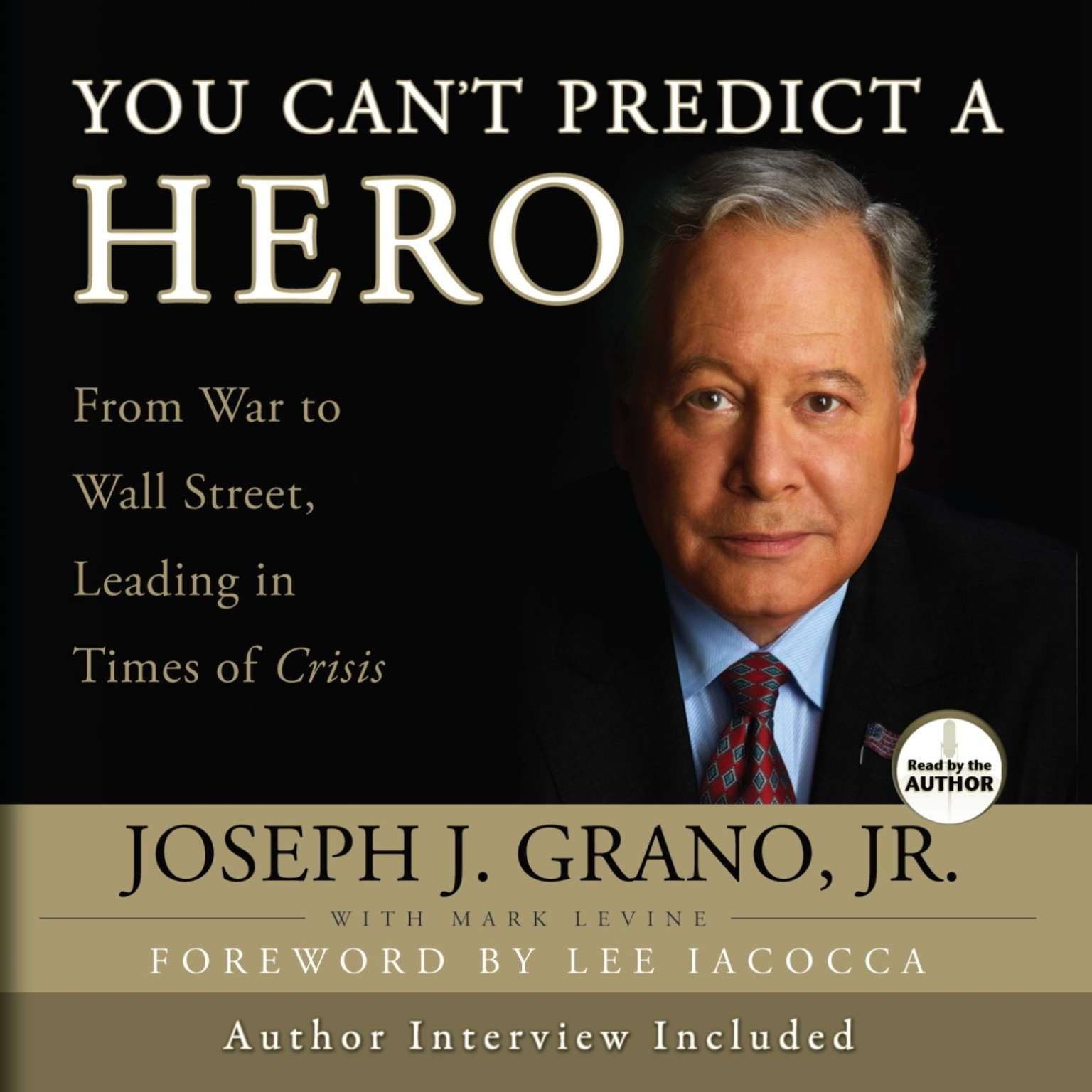You Cant Predict a Hero: From War to Wall Street, Leading in Times of Crisis Audiobook, by Joseph Grano