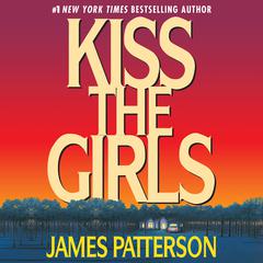 Kiss the Girls Audiobook, by 