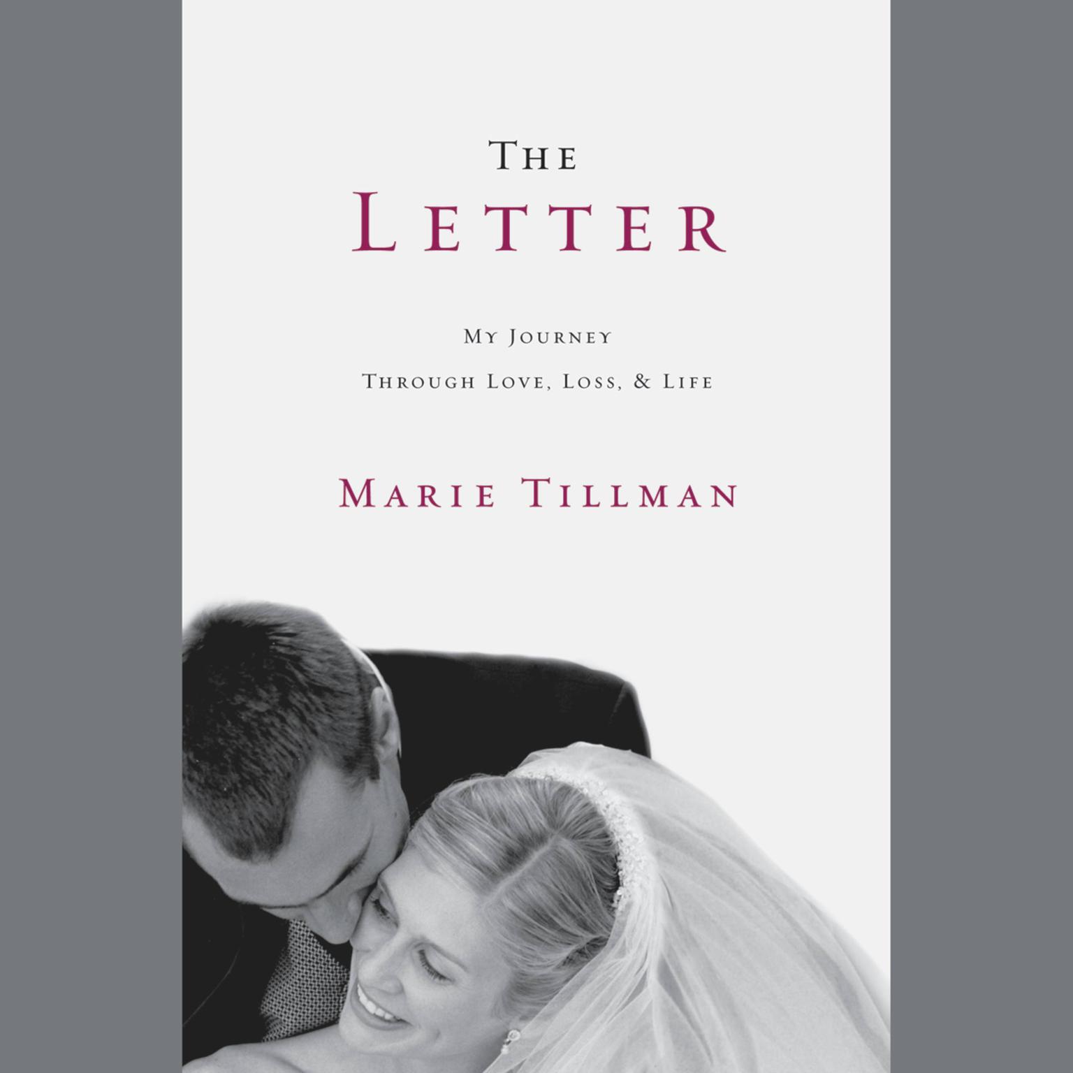 The Letter: My Journey Through Love, Loss, and Life Audiobook, by Marie Tillman