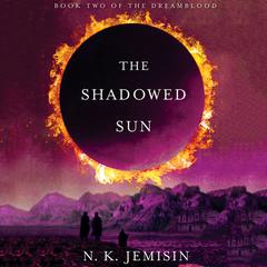 The Shadowed Sun Audiobook, by N. K. Jemisin