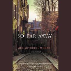 So Far Away: A Novel Audiobook, by Meg Mitchell Moore