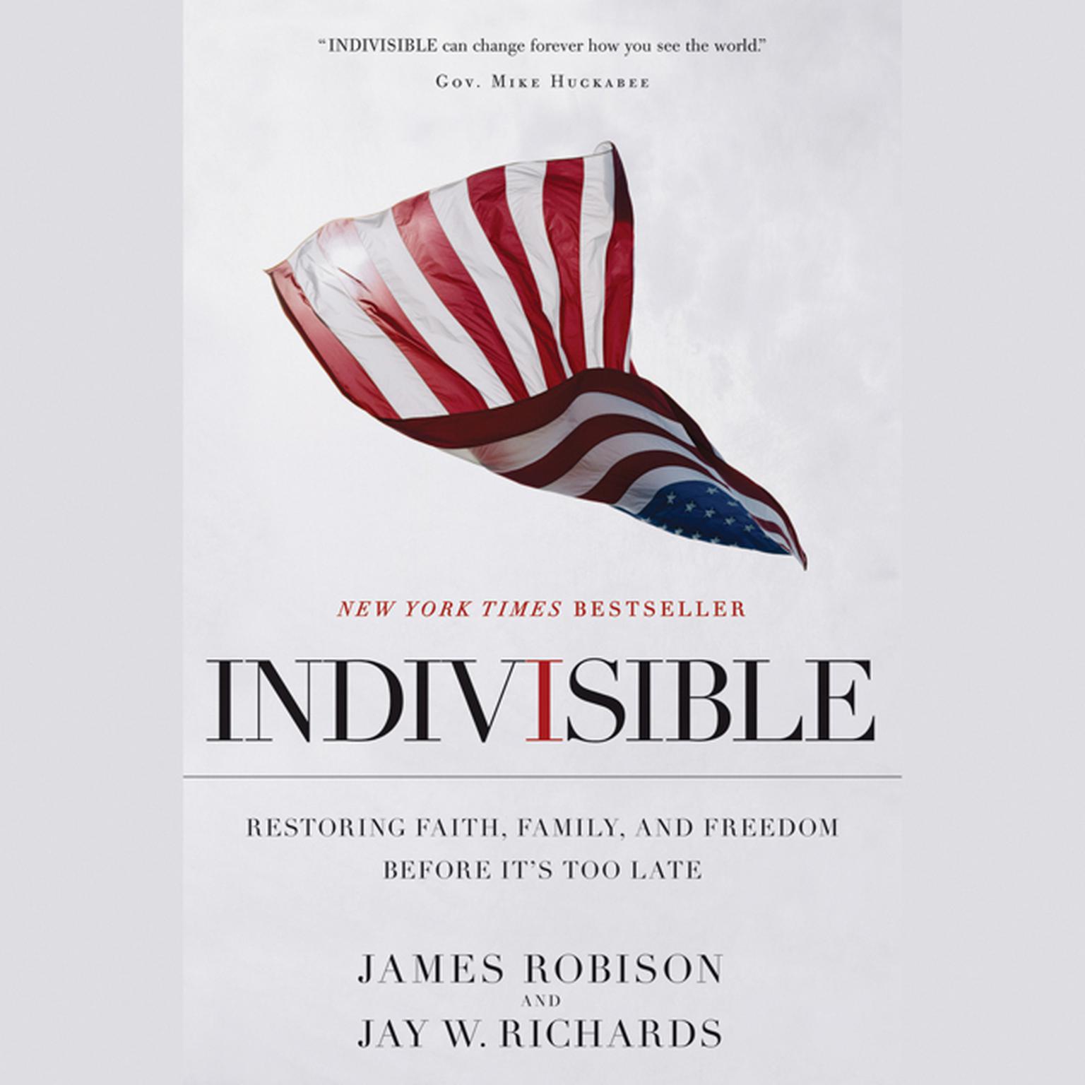 Indivisible: Restoring Faith, Family, and Freedom Before Its Too Late Audiobook, by James Robison