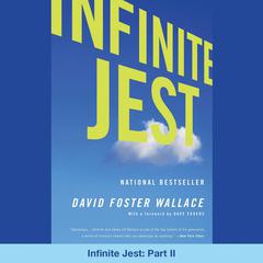 Infinite Jest: Part II: Part II Audiobook, by David Foster Wallace