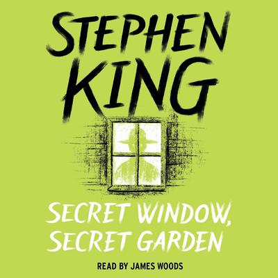 Secret Window, Secret Garden Audiobook, by Stephen King