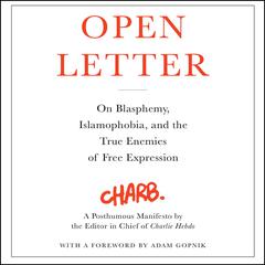 Open Letter: On Blasphemy, Islamophobia, and the True Enemies of Free Expression Audiobook, by Charb