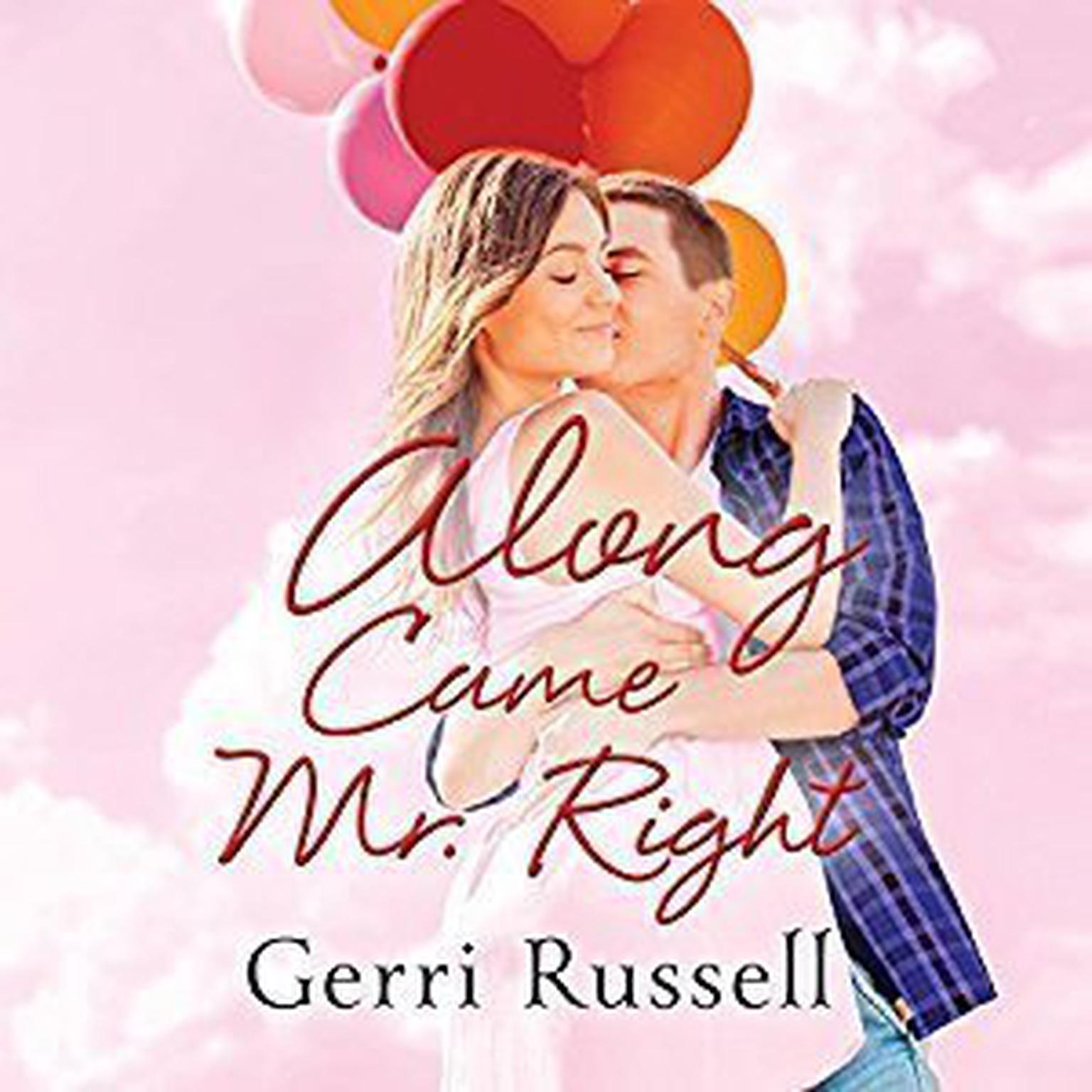 Along Came Mr. Right Audiobook, by Gerri Russell