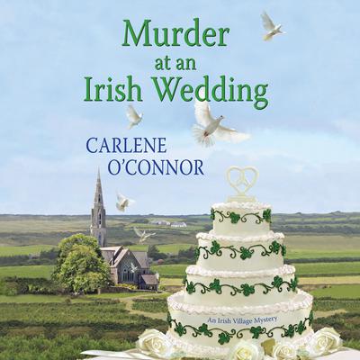 Murder at an Irish Wedding Audiobook, by Carlene O’Connor