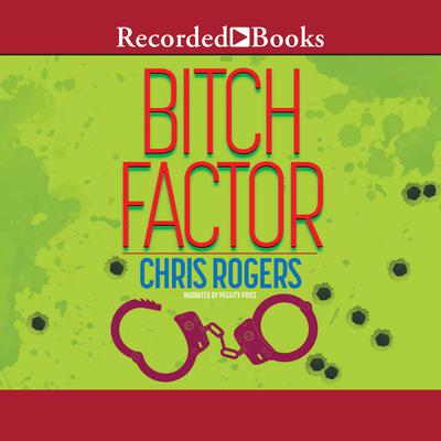 Bitch Factor Audiobook, by Chris Rogers