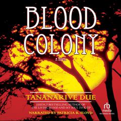 Blood Colony Audiobook, by Tananarive Due