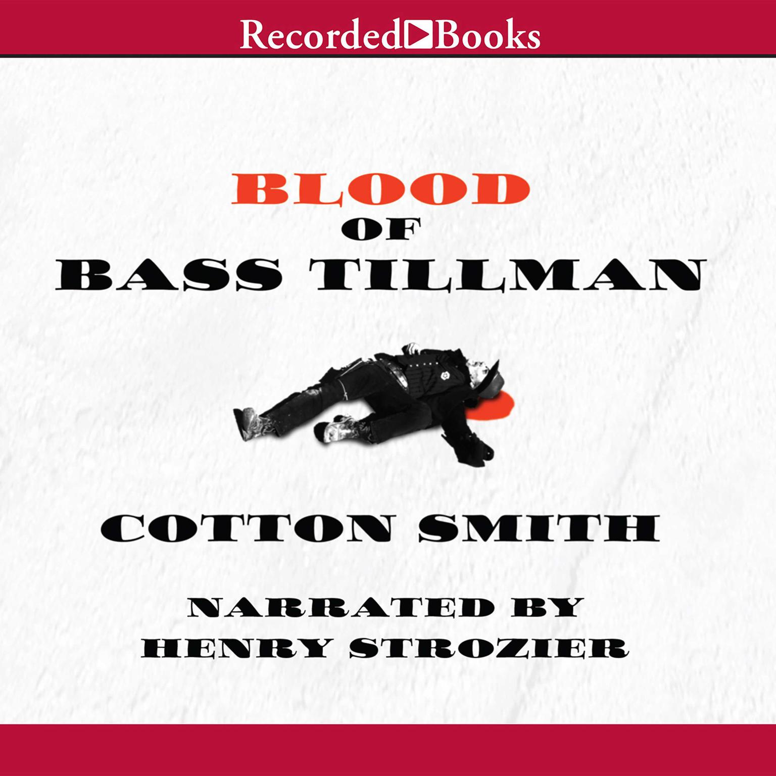 Blood of Bass Tillman Audiobook, by Cotton Smith