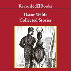 Oscar Wilde: Collected Stories Audiobook, by Oscar Wilde