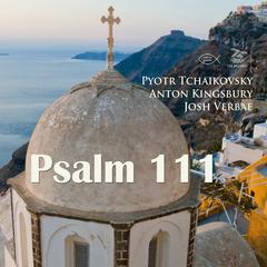 Psalm 111 Audiobook, by Anton Kingsbury